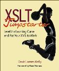 XSLT Jumpstarter: Level the Learning Curve and Put Your XML to Work