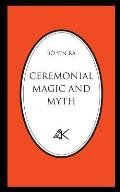 Ceremonial Magic and Myth