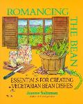Romancing The Bean Essentials For Creating Vegetarian Bean Dishes