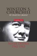 Winston S. Churchill, Volume 8: Never Despair, 1945-1965 Volume 8