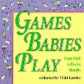 Games Babies Play From Birth To Twelve