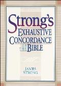 Strongs Exhaustive Concordance of the Bible