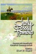 Charlie Russell Roundup PB Charlie Russell Roundup PB Essays on Americas Favorite Cowboy Artist Essays on Americas Favorite Cowboy Artist