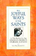 Joyful Ways Of The Saints & What They