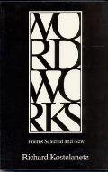 Wordworks: Poems Selected and New