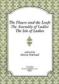 The Floure and the Leafe, the Assembly of Ladies, the Isle of Ladies