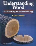 Understanding Wood A Craftsmans Guide To Wood