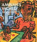 Aminah's World: An Activity Book and Children's Guide about Artist Aminah Brenda Lynn Robinson