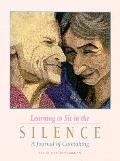 Learning To Sit In The Silence A Journal