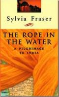 Rope In The Water A Pilgrimage To India