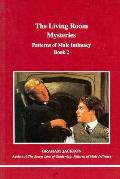 Living Room Mysteries Patterns Of Male Intimacy Book 2