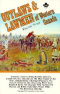 Outlaws & Lawmen Of Western Canada Volume 3