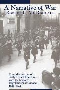 A Narrative of War: From the Beaches of Sicily to the Hitler Line with the Seaforth Highlanders of Canada, 1943-1944