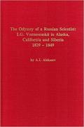 Odyssey of a Russian Scientist: I. G. Voznesenskii in Alaska, California & Siberia, 1839-1849