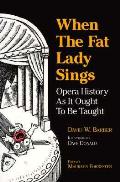 When The Fat Lady Sings Opera History