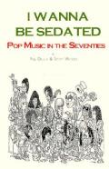 I Wanna Be Sedated Pop Music In The Seve