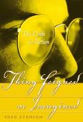 Thing Feigned or Imagined: A Self-Directed Course in the Craft of Fiction