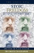 Stoic Freedom: Epictetus' Discourses Book 4