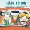 I Have To Go Mini Edition
