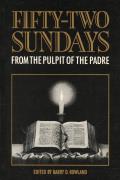Fifty-Two Sundays: From the Pulpit of the Padre