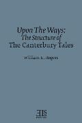Upon The Ways: The Structure of The Canterbury Tales