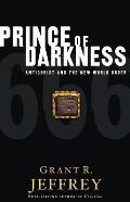 Prince of Darkness: Antichrist and the New World Order