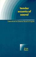 Tender Accents of Sound: Spanish in the Chicano Novel in English