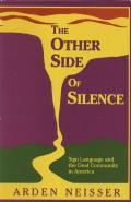 Other Side of Silence Sign Language & the Deaf Community in America