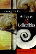 Caring For Your Antiques & Collectibles