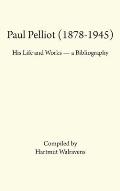 Paul Pelliot (1878-1945): His Life Works - A Bibliography