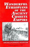 Wonderful Ethiopians of the Ancient Cushite Empire, Book 1