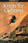 Knots For Climbers How To Rock Climb Ser