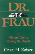Dr Frau A Woman Doctor Among The Amish
