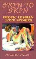 Skin To Skin Erotic Lesbian Love Stories