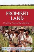 Promised Land Competing Visions of Agrarian Reform