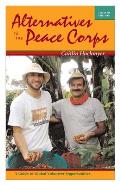 Alternatives to the Peace Corps: A Guide to Global Volunteer Opportunities