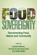 Food Sovereignty: Reconnecting Food, Nature & Community