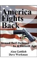 America Fights Back Armed Self Defense in a Violent Age