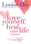 Love Yourself Heal Your Life Workbook