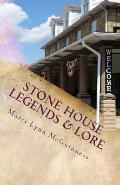 Stone House Legends & Lore