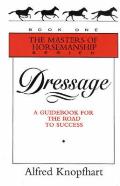 Dressage A Guidebook For The Road To Suc