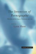 Invention of Pornography 1500 1800 Obscenity & the Origins of Modernity