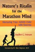 Nature's Ritalin for the Marathon Mind: Nurturing Your Adha Child with Exercise