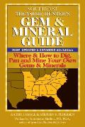 Southeast Treasure Hunters Gem & Mineral Guide 4th Edition