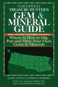 Northwest Treasure Hunters Gem & Mineral Guide 5th Edition Where & How to Dig Pan & Mine Your Own Gems & Minerals