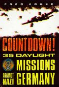 Countdown 35 Daylight Missions Against Nazi Germany