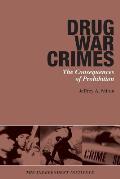 Drug War Crimes The Consequences of Prohibition