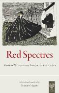 Red Spectres: Russian 20TH-century Gothic-fantastic Tales
