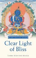 Clear Light of Bliss Tantric Meditation Manual