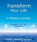 Transform Your Life: A Blissful Journey